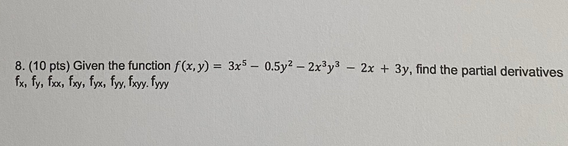  8. (10 pts) Given the function f (x, y) = 3x5