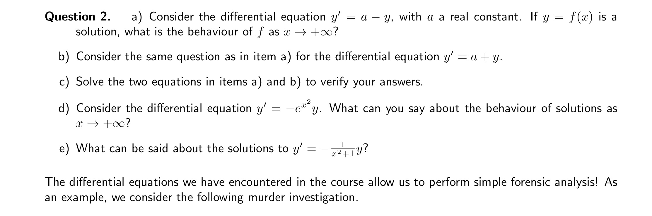  Question 2. a) Consider the differential equation 3/ = a y,
