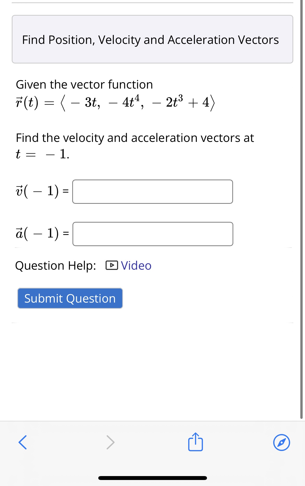= Z component = Submit Question Find Position, Velocity and Acceleration Vectors
