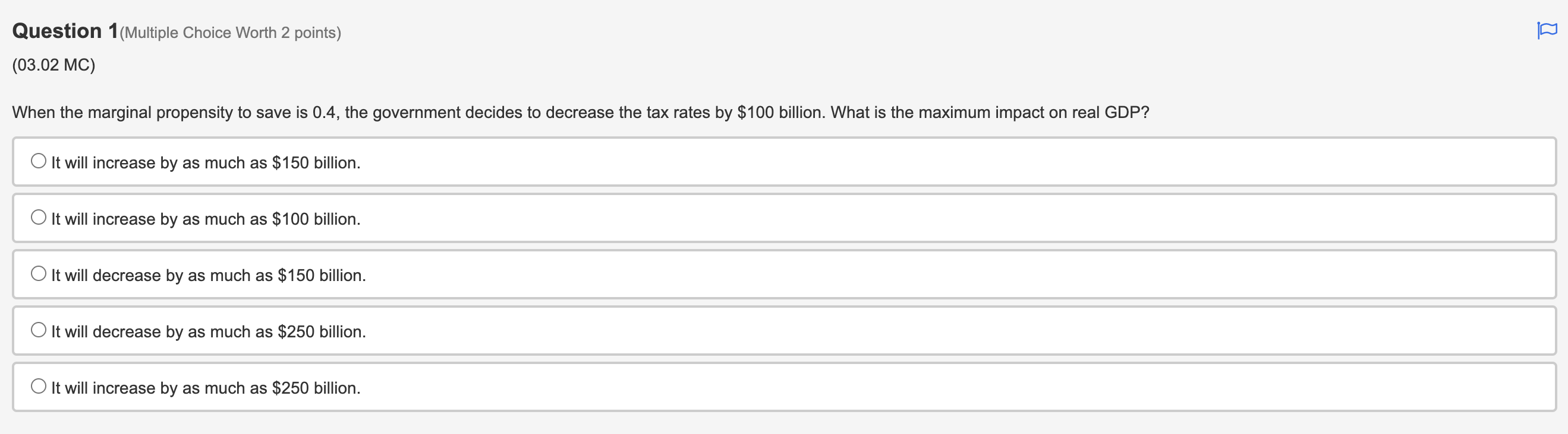  Question 1(Muliiple Choice Worth 2 points) (0302 MC) When the marginal