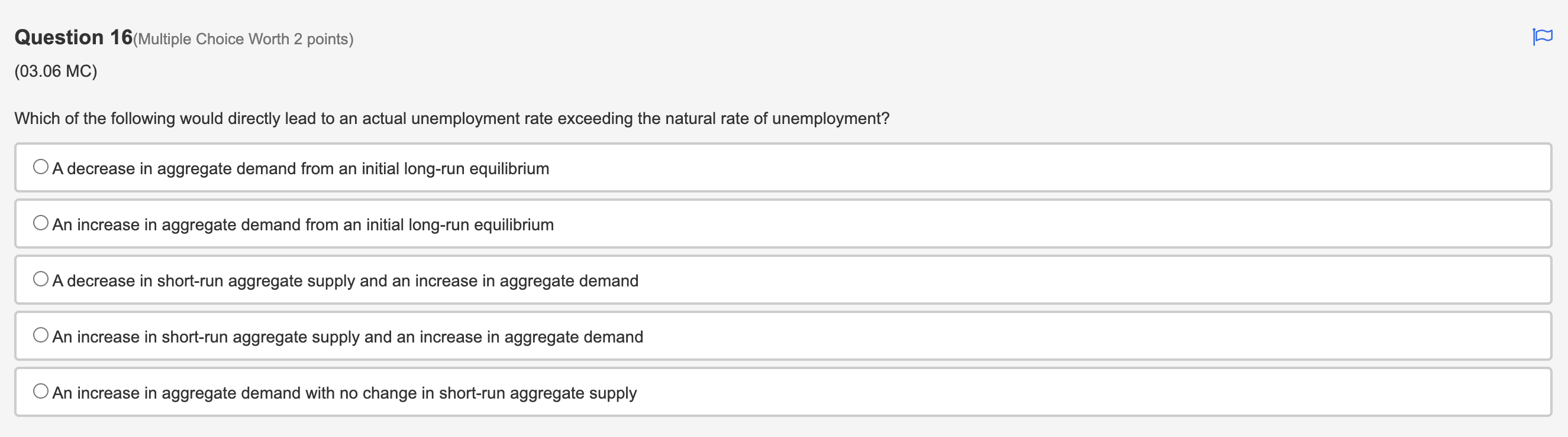 a decrease in real output This accurately describes O the sticky price
