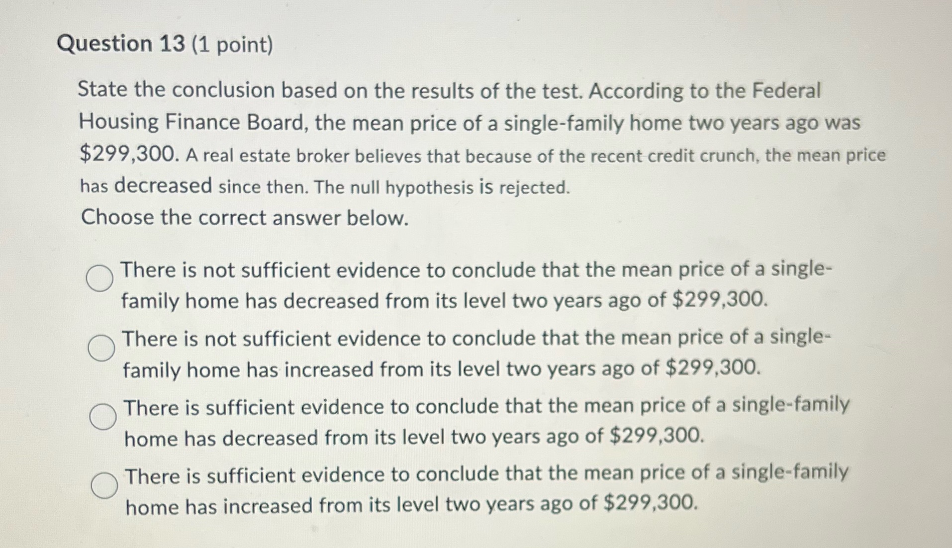  Question 13 (1 point) State the conclusion based on the results