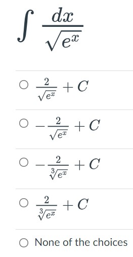 INTEGRAL CALCULUSHELLO CAN YOU PLEASE HELP ME SOLVE THESE. THERE ARE CHOICES