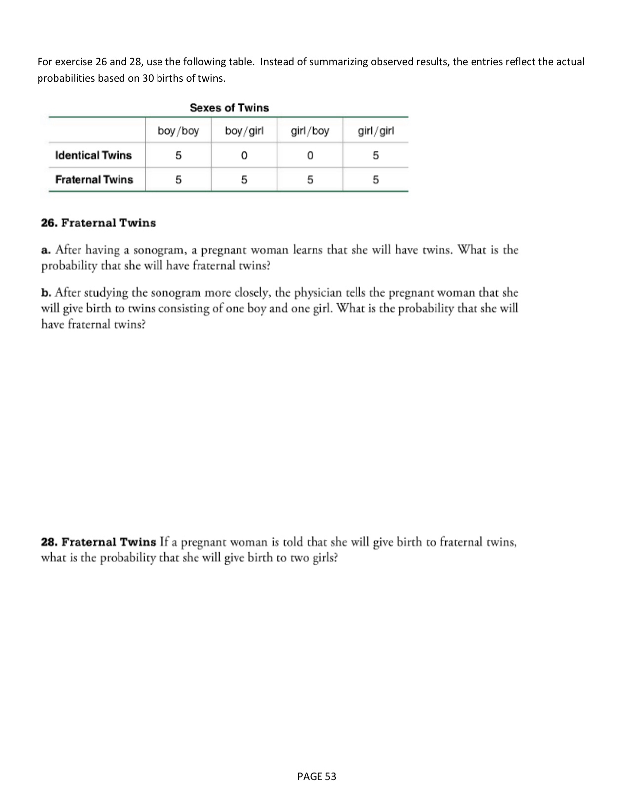 For exercise 26 and 28, use the following table. Instead of