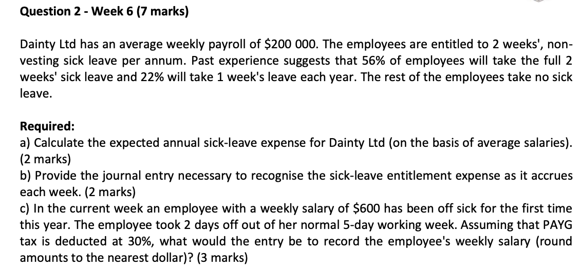 Please answer with workings Question 2 - Week 6 (7 marks) Dainty