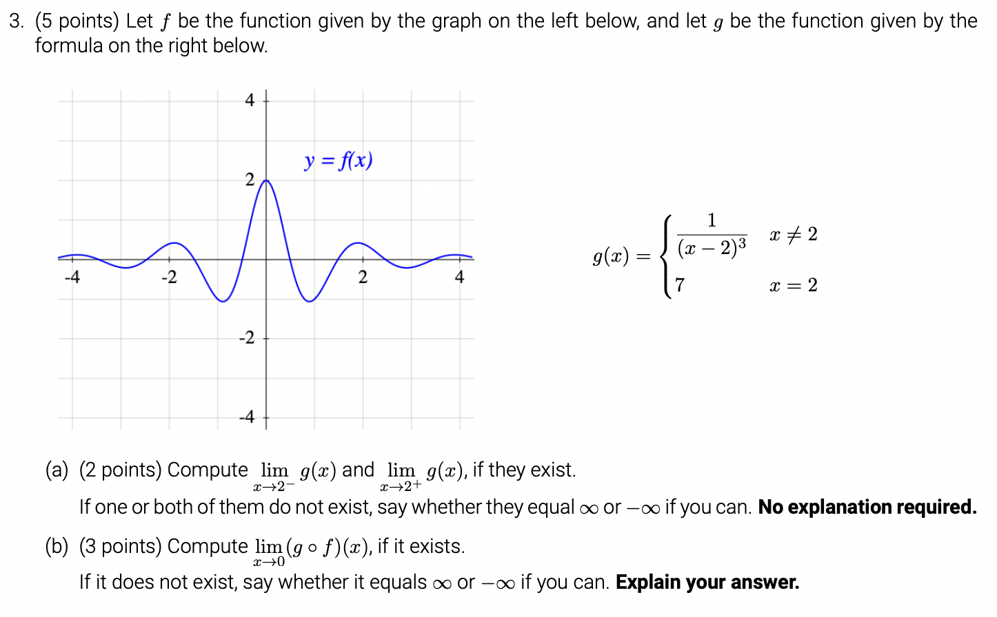  3. (5 points) Let f be the function given by the