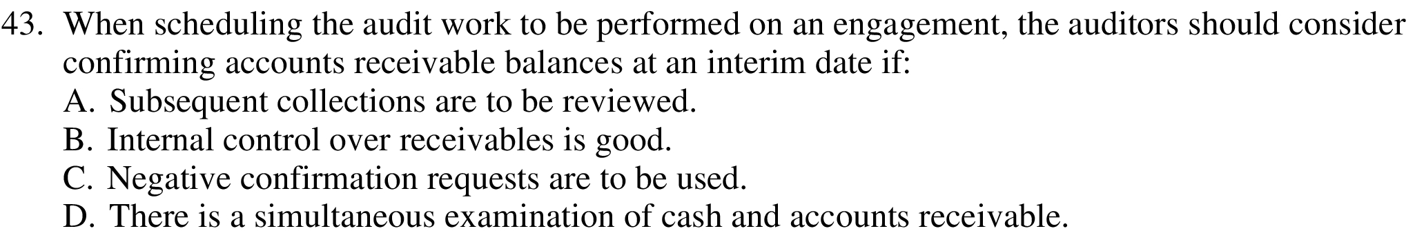 43. When scheduling the audit work to be performed on an