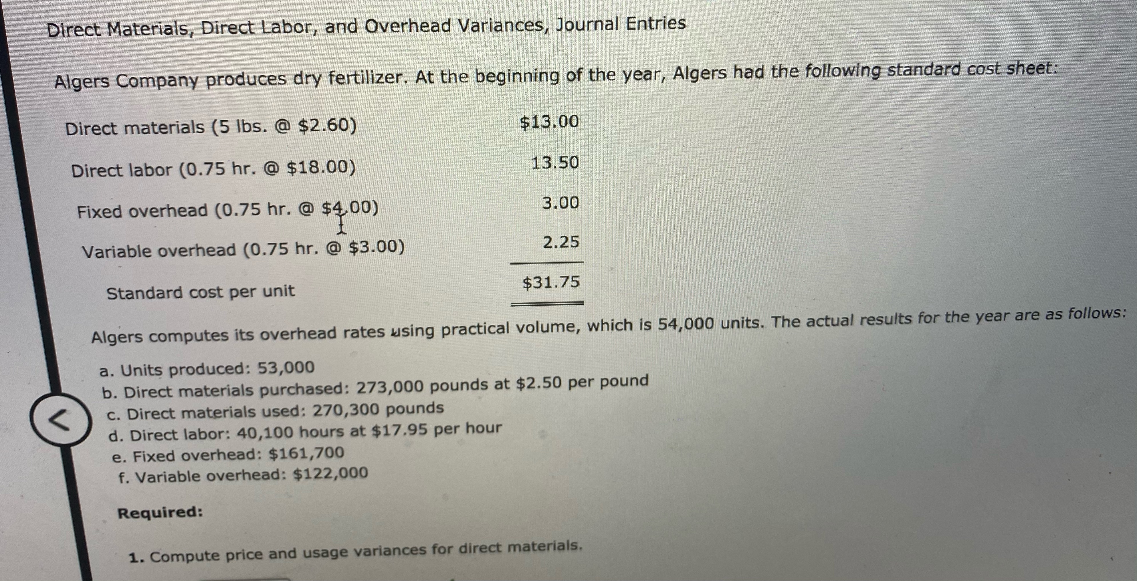 and volume variances. Spending Variance Favorable Volume Variance 3,000 Unfavorable 4. Compute