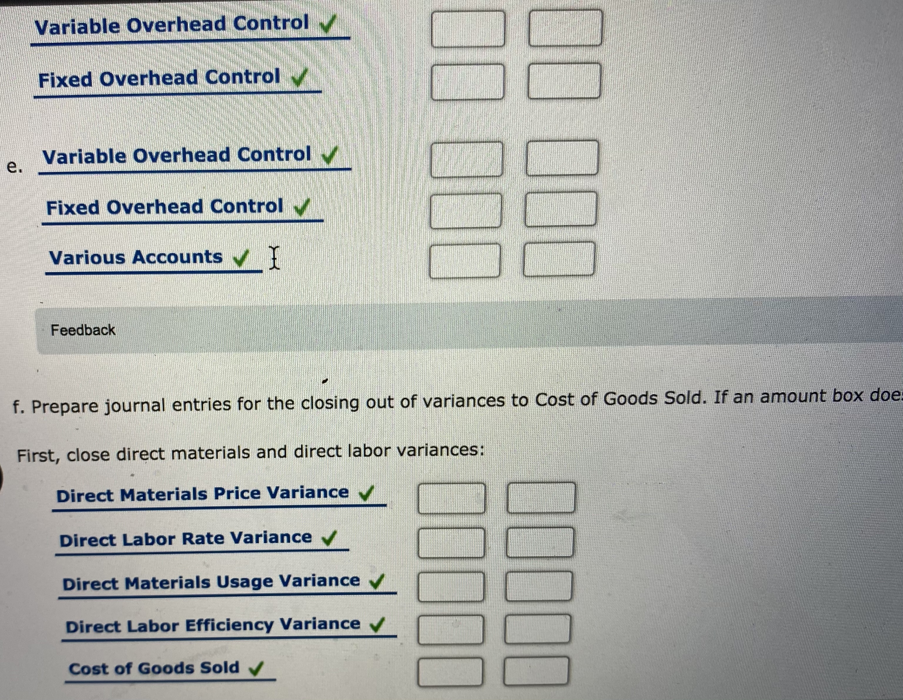 Compute the direct labor rate and labor efficiency variances. Labor Rate Variance