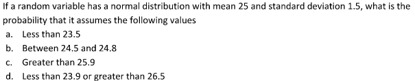  If a random variable has a normal distribution with mean 25
