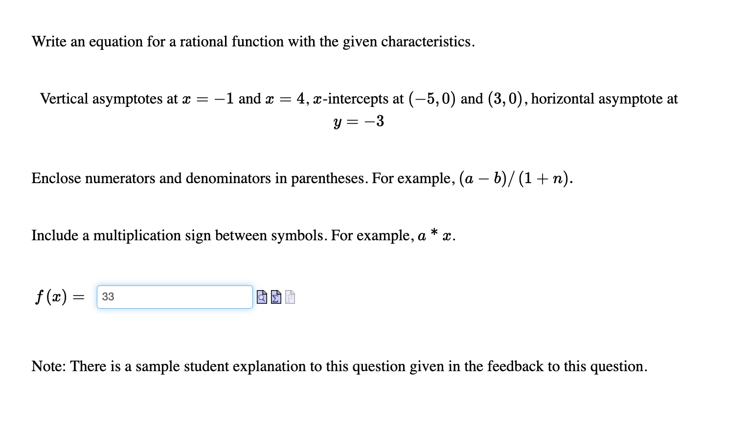  Write an equation for a rational function with the given characteristics.