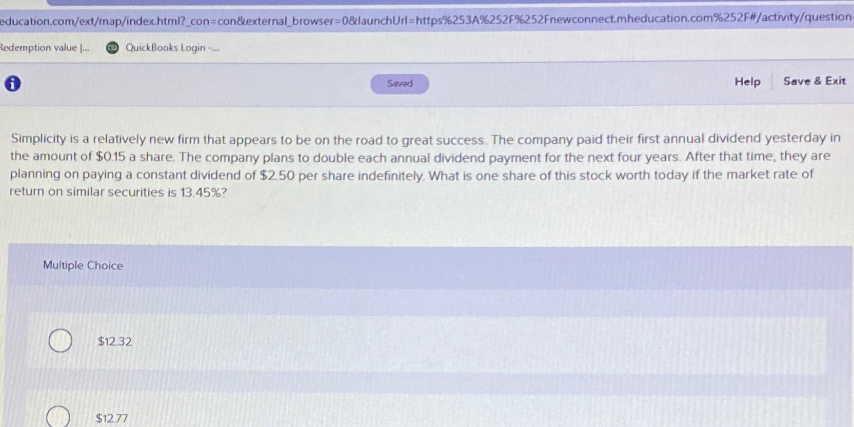 education.com/ext/map/index.html?_con=con&external_browser=0&launchUrl=https%253A%252F%252Fnewconnect.mheducation.com%252F#/activity/question Redemption value ... QuickBooks Login --.. Saved Help Save &