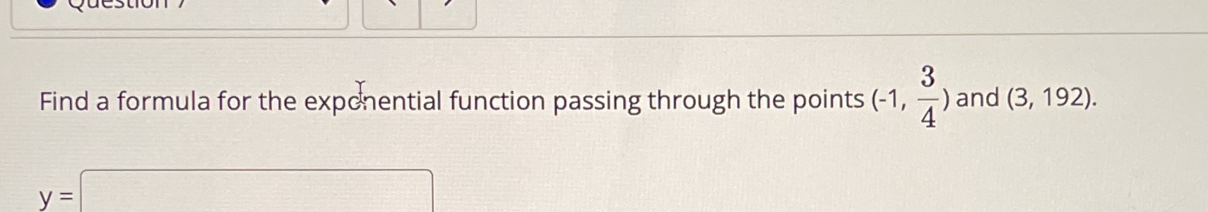  3 Find a formula for the exponential function passing through the
