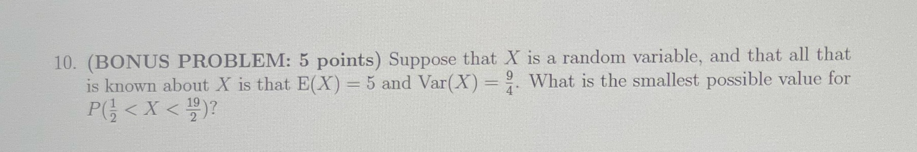  10. (BONUS PROBLEM: 5 points) Suppose that X is a random