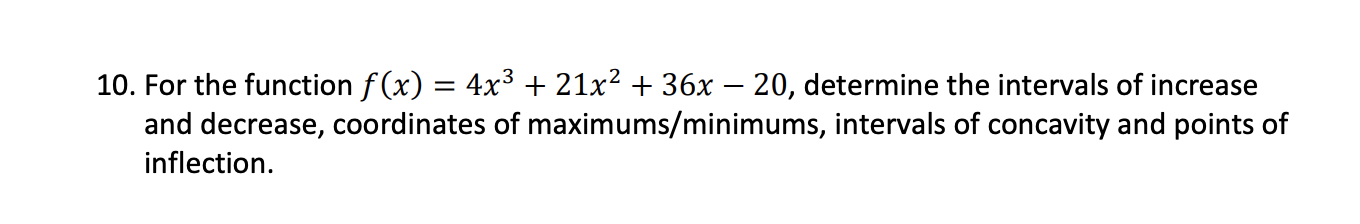  10. For the function f(x) = 4x3 + 21x2 + 36x