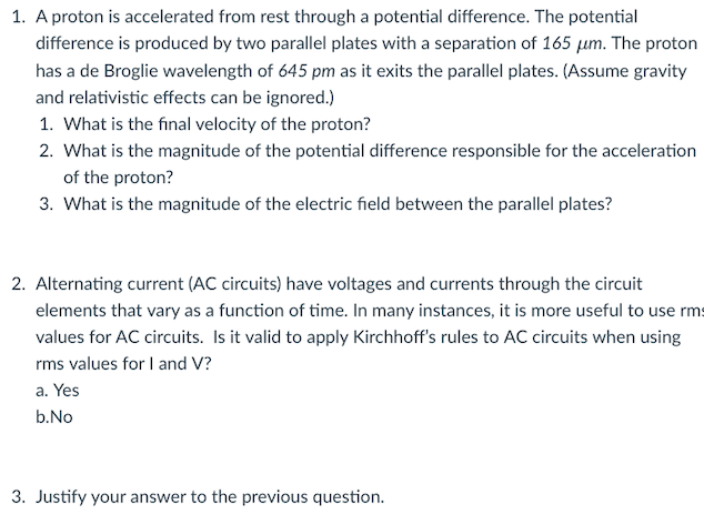 1. A proton is accelerated from rest through a potential difference. The