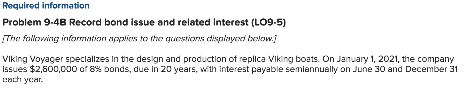  Required information Problem 9-43 Record bond issue and related interest (L09-5)