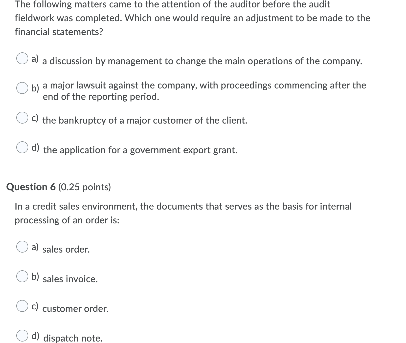 cause misstatements of quantitatively immaterial amounts to be considered material? 0 a)