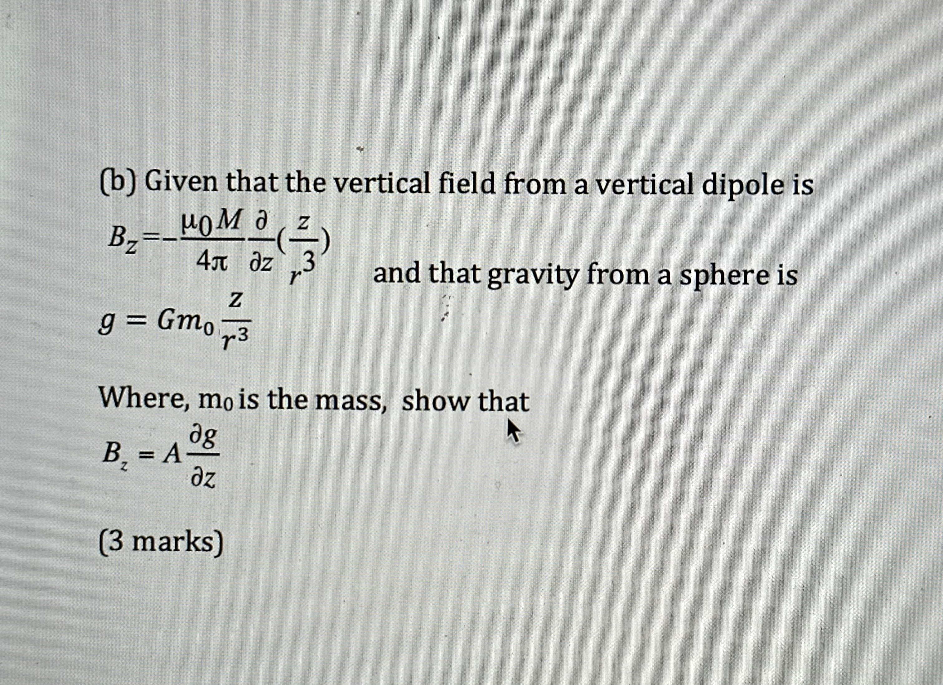  (b) Given that the vertical field from a vertical dipole is