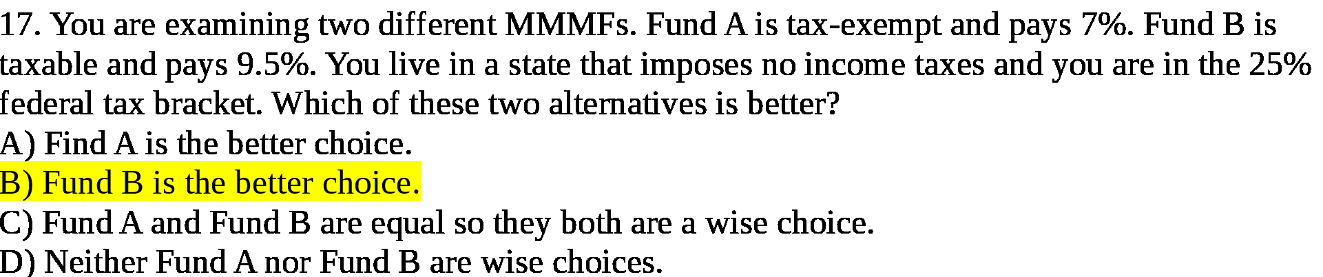  17. You are examining two different MMMFs. Fund A is tax-exempt