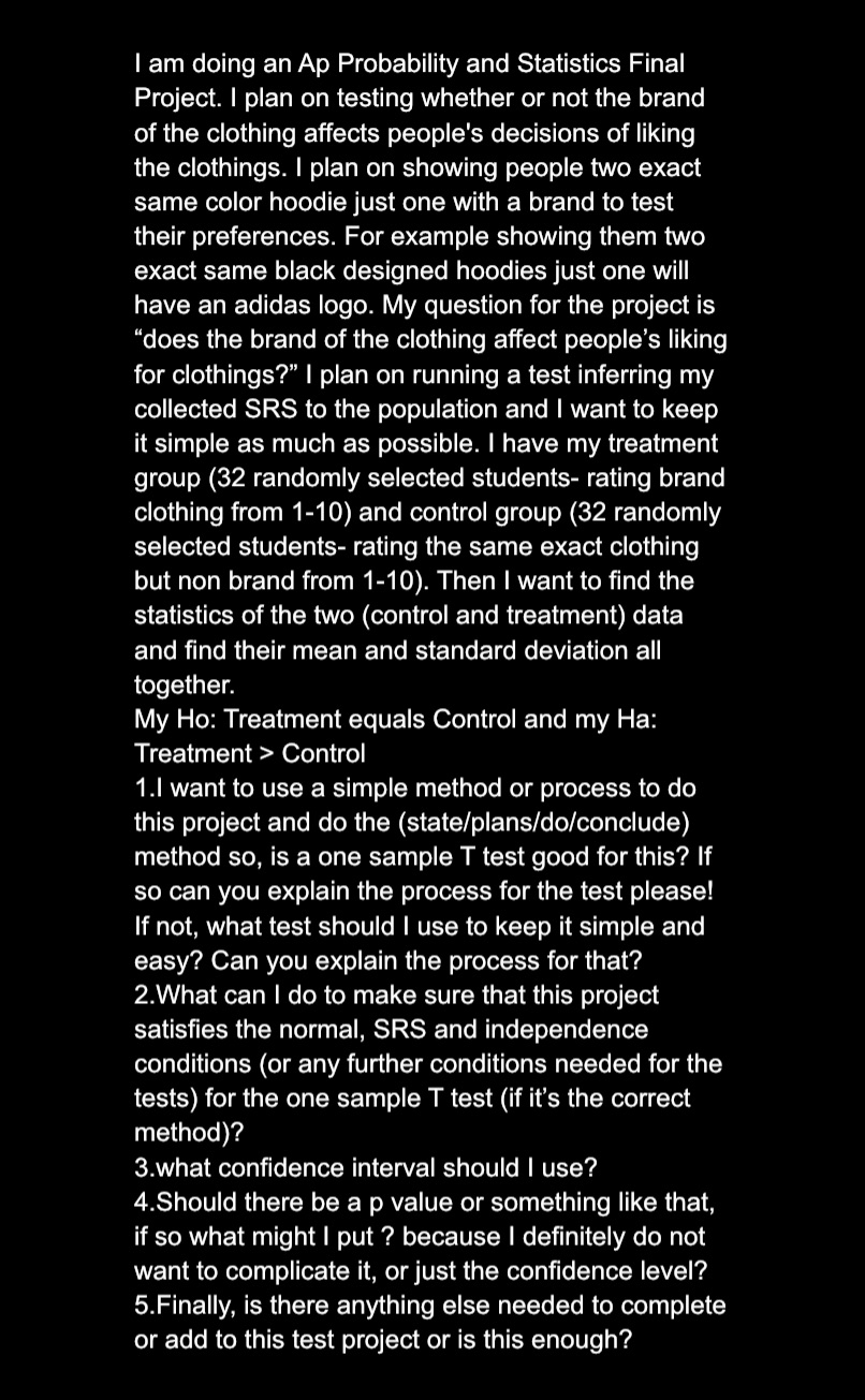  lam doing an Ap Probability and Statistics Final Project. I plan