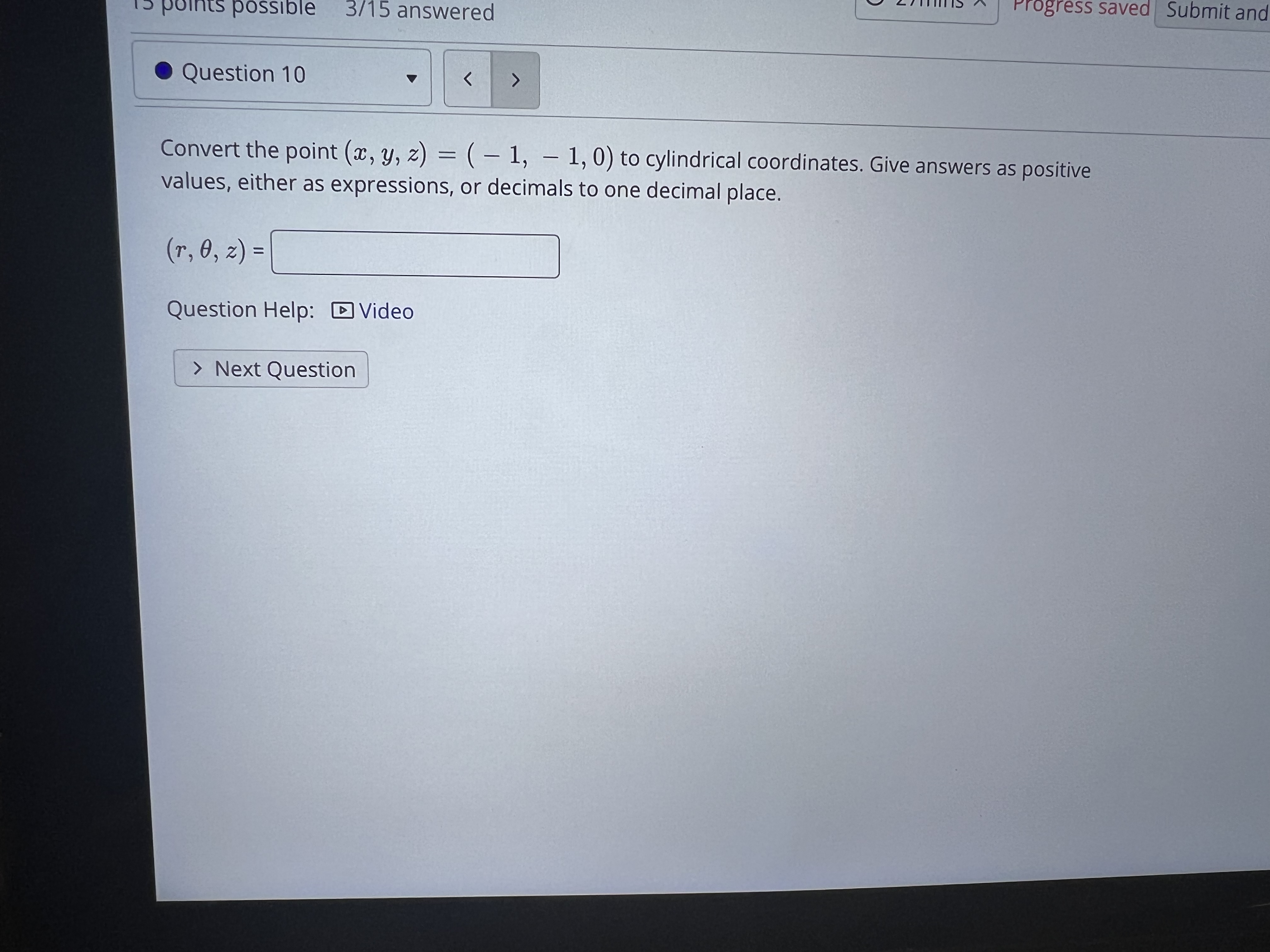 Progress saved Submit and 5 points possible 3/15 answered . Question
