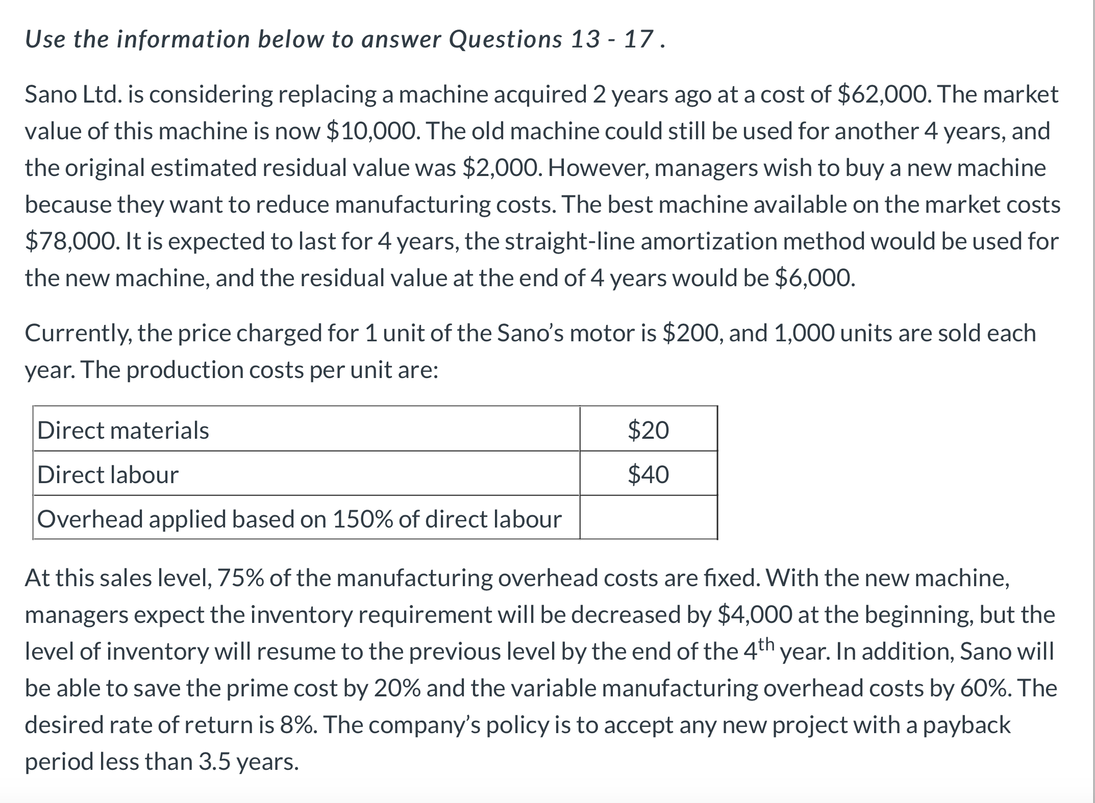 Sano Ltd. is considering replacing a machine acquired 2 years ago at