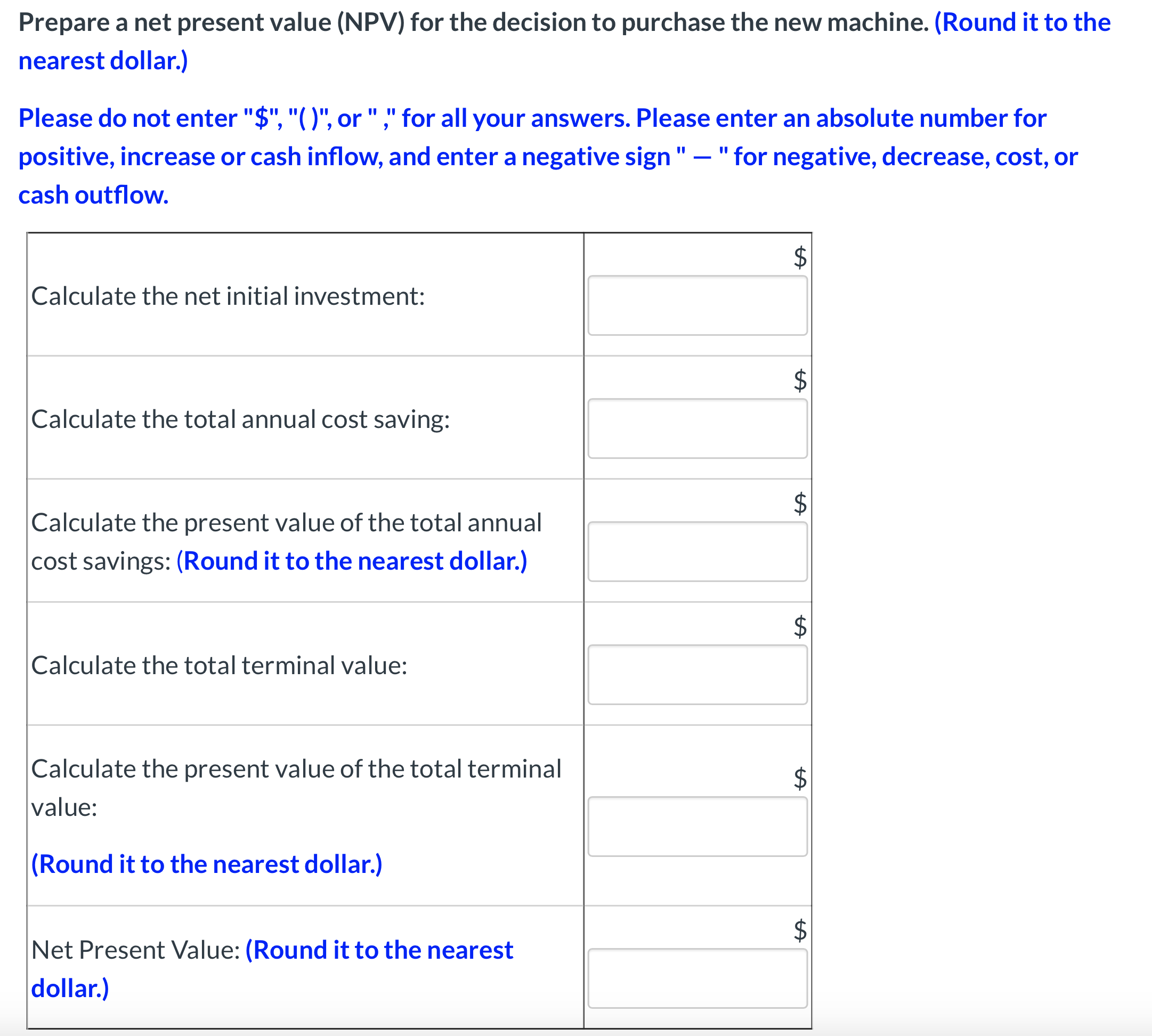 $10,000. The old machine could still be used for another 4 years,