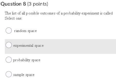 Question 18 (3 points) When a die is rolled, the probability of