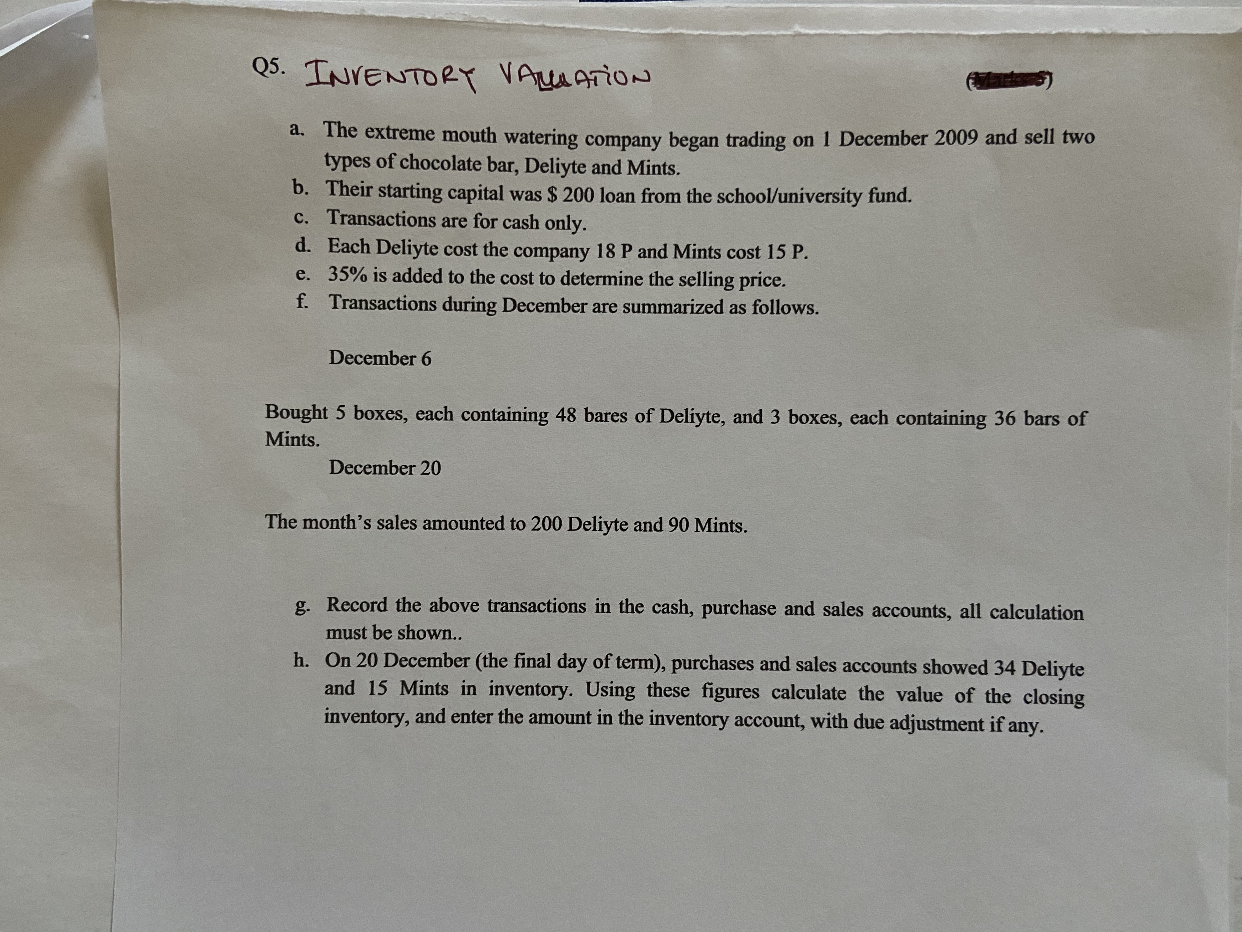 Please help me with this question. Q5. INVENTORY VALUATION a. The extreme