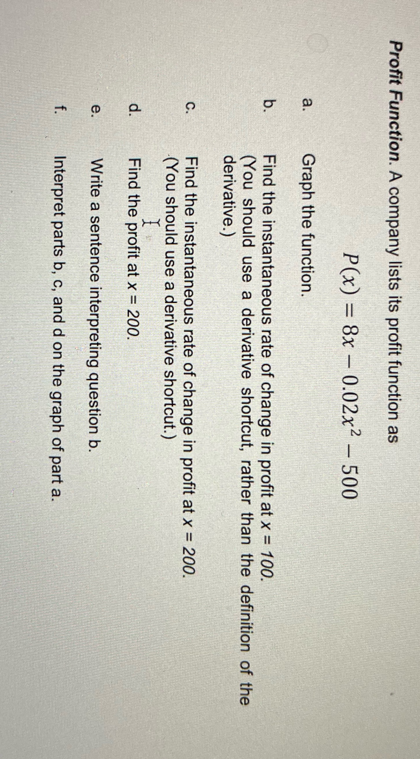  Profit Function. A company lists its profit function as P(x) =