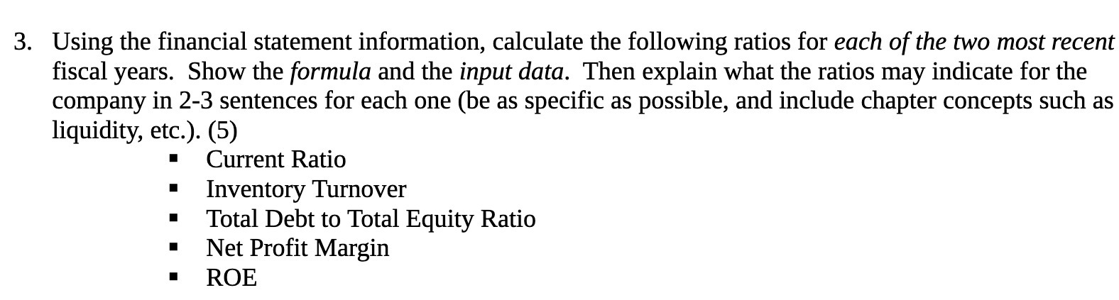 3. Using the financial statement information, calculate the following ratios for