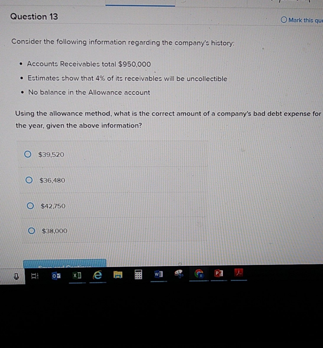 please help Question 13 O Mark this qu Consider the following information