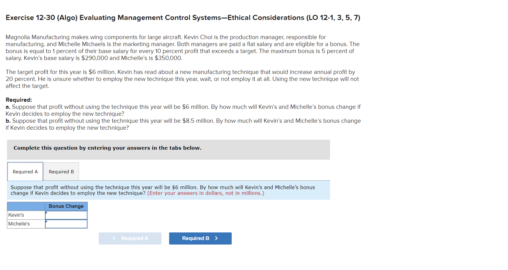 Exercise 12-30 (Algo) Evaluating Management Control SystemsEthical Considerations (LO 12-1, 3,