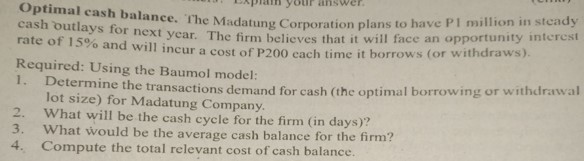 Answer the given problem Hain your answer Optimal cash balance. The Madatung
