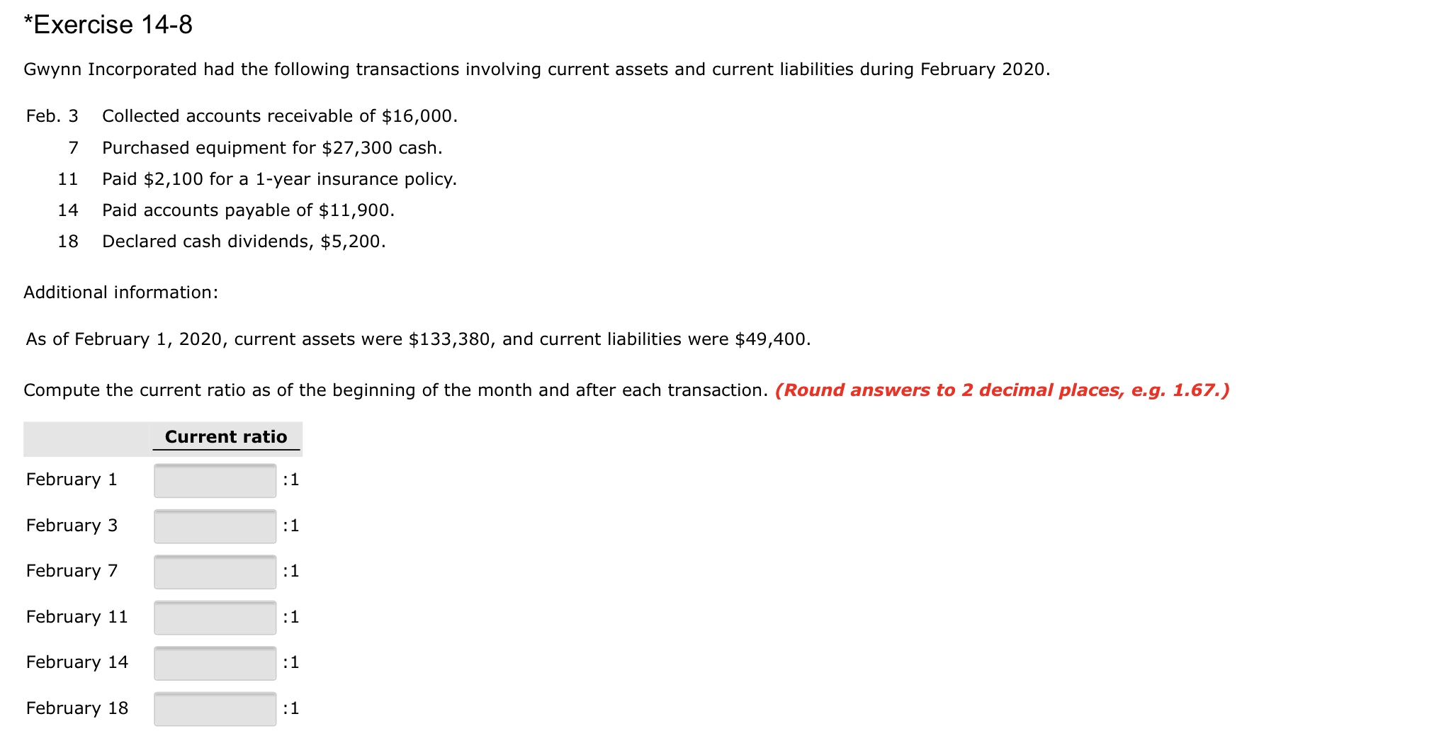Could use some step by step instructions please *Exercise 14-8 Gwynn Incorporated