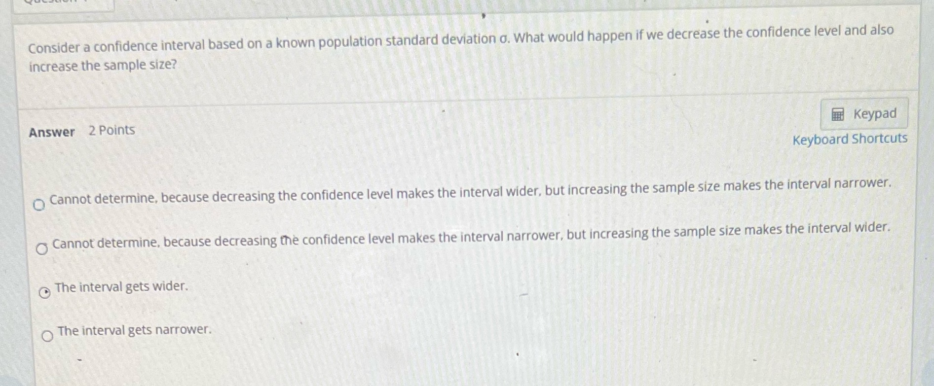  Consider a confidence interval based on a known population standard deviation
