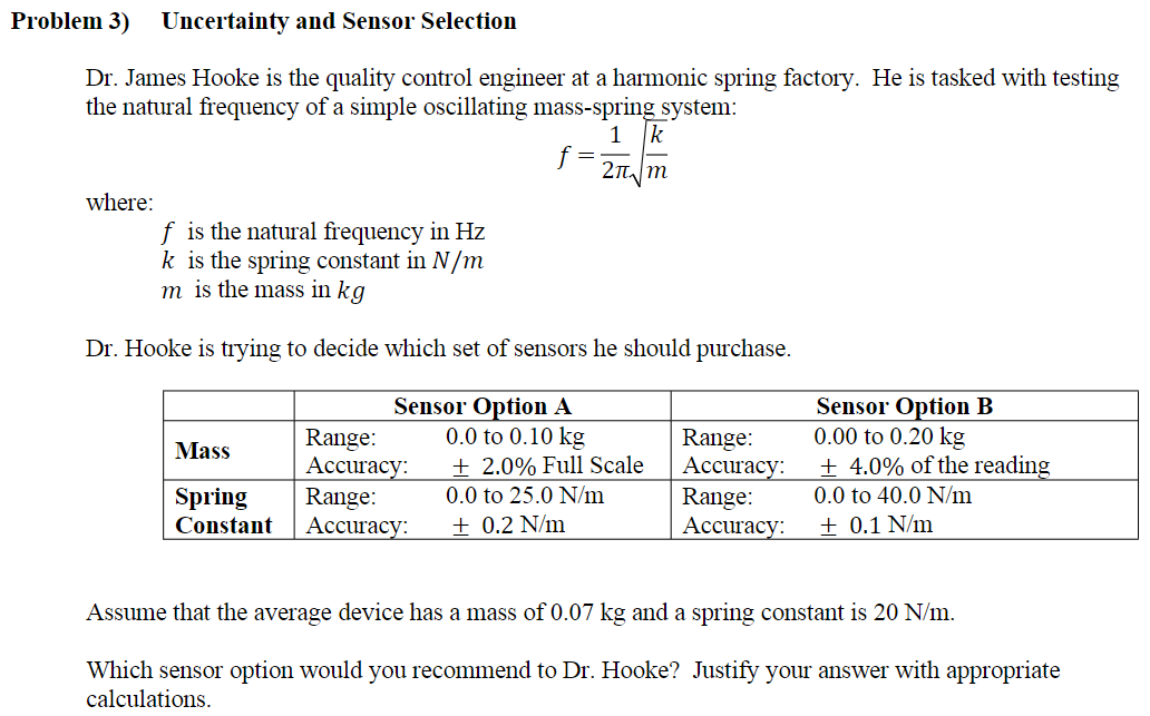  Problem 3) Uncertainty and Sensor Selection Dr. James Hooke is the
