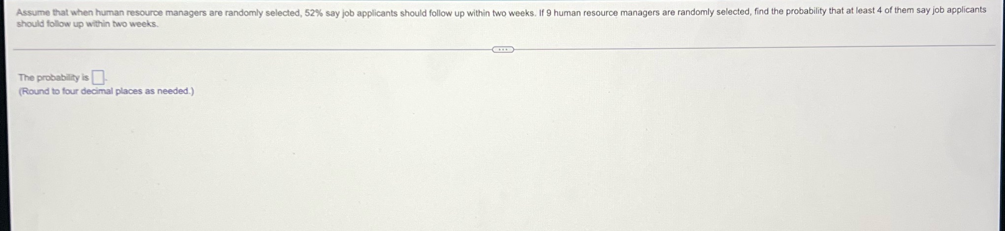  Assume that when human resource managers are randomly selected, 52% say