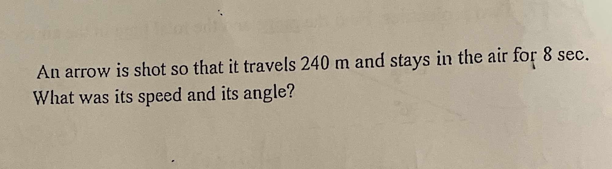 Please help with finding the angle and speed of the arrow An
