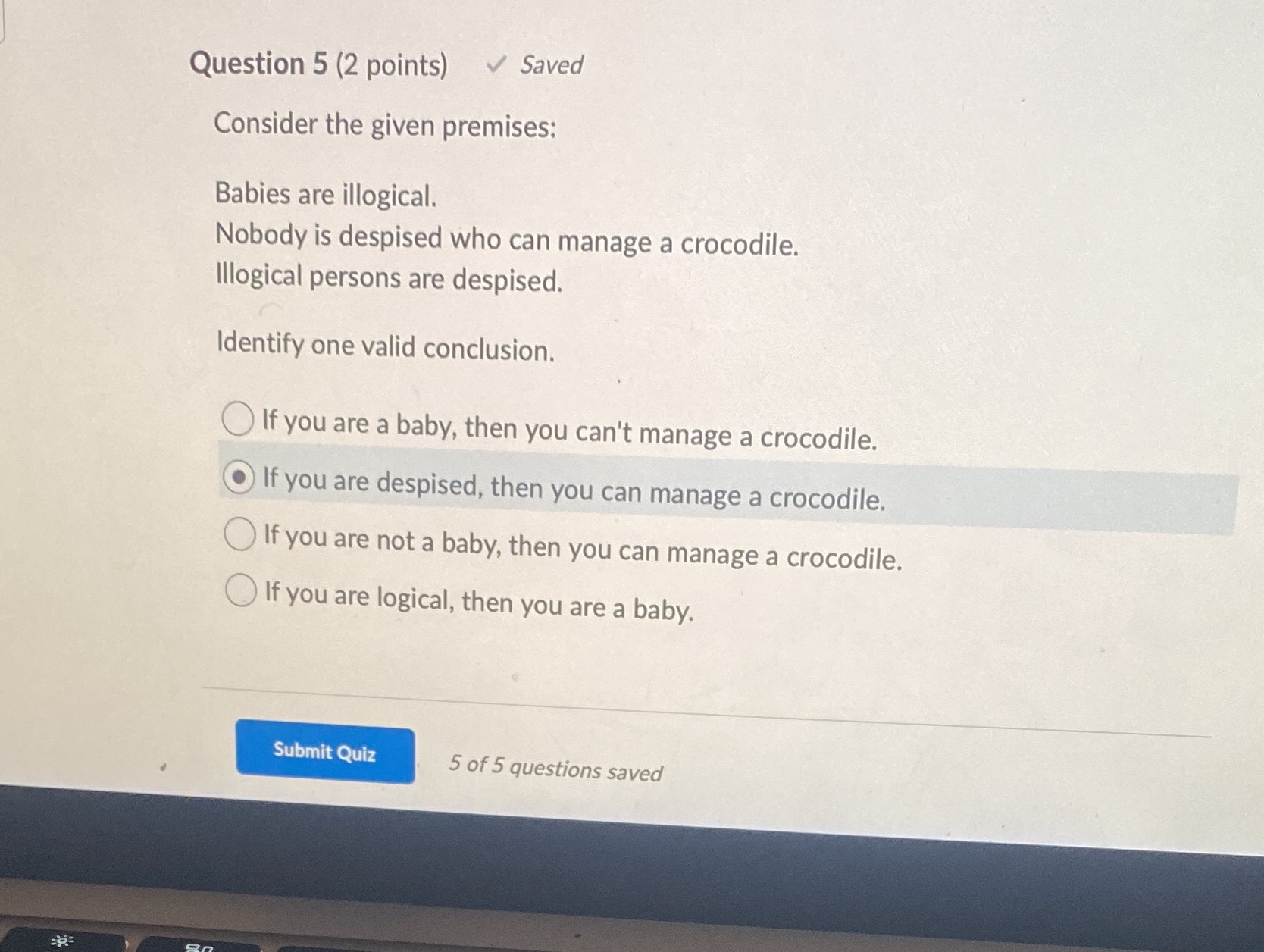 Question 5 (2 points) V Saved Consider the given premises: Babies