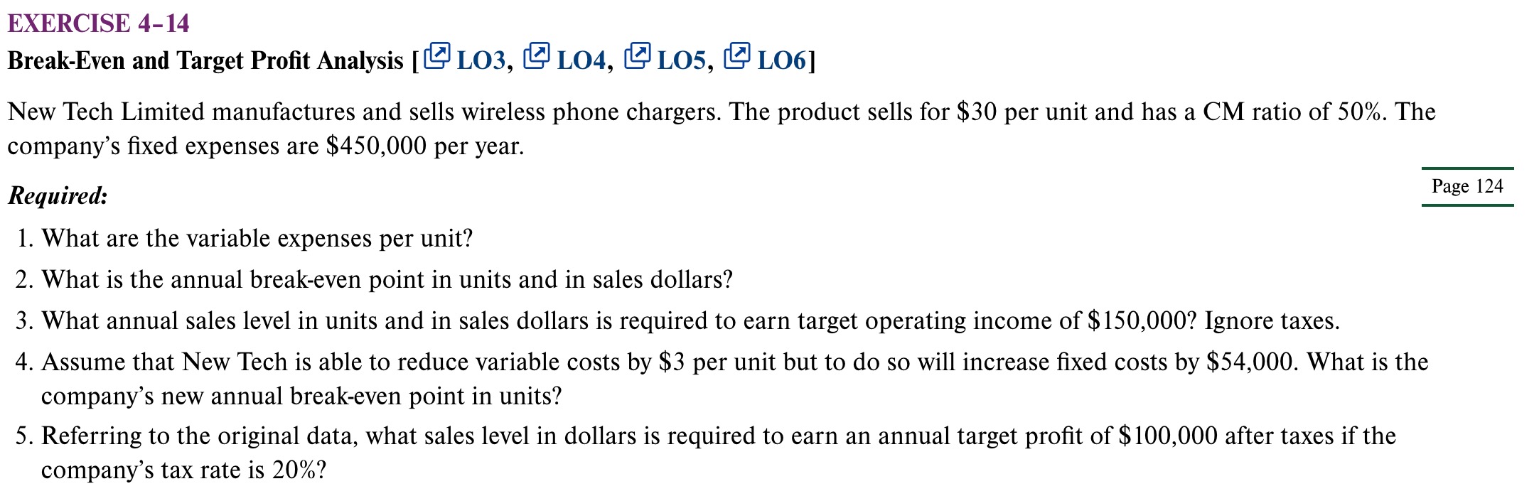 question help EXERCISE 414 Break-Even and Target Prot Analysis [I L03, L04,