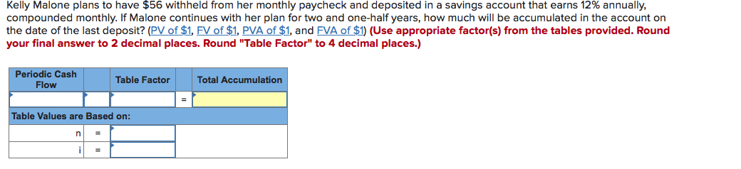 $1) (Use appropriate factor(s) from the tables provided. Round "Table Factor" to