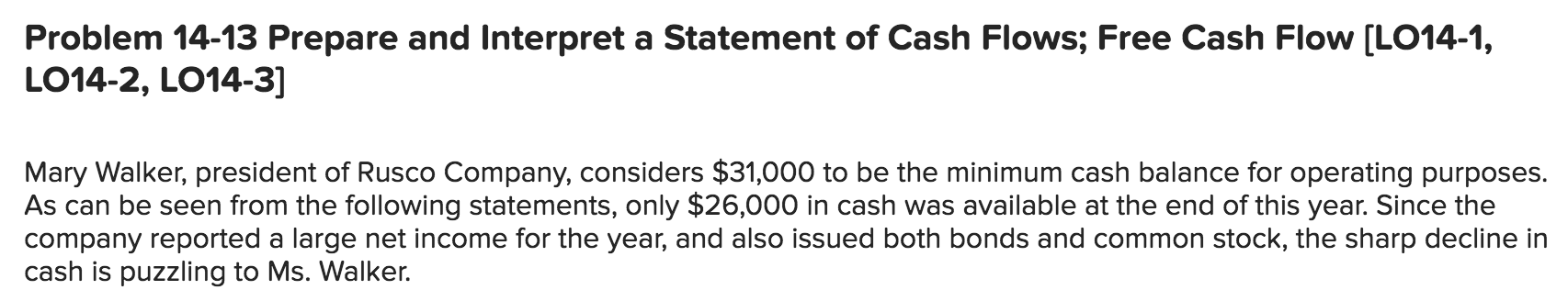 extremely appreciated! Prepare a statement of cash ows for this year. (List