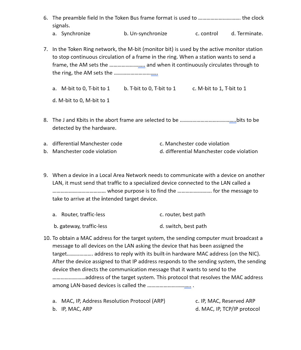 Answer correctly to the multiple choice questions. 6. The preamble field In