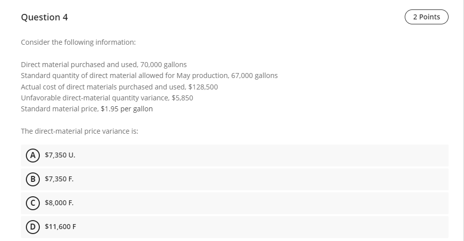 called an unfavorable direct-material variance (U). A True B False Question 2