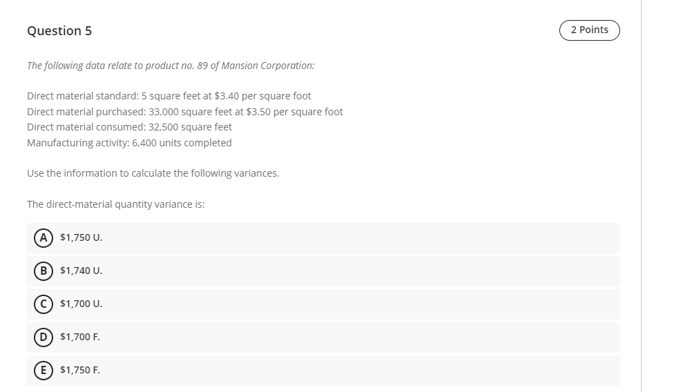 2 Points A unfavorable labor efficiency variance is created when actual labor