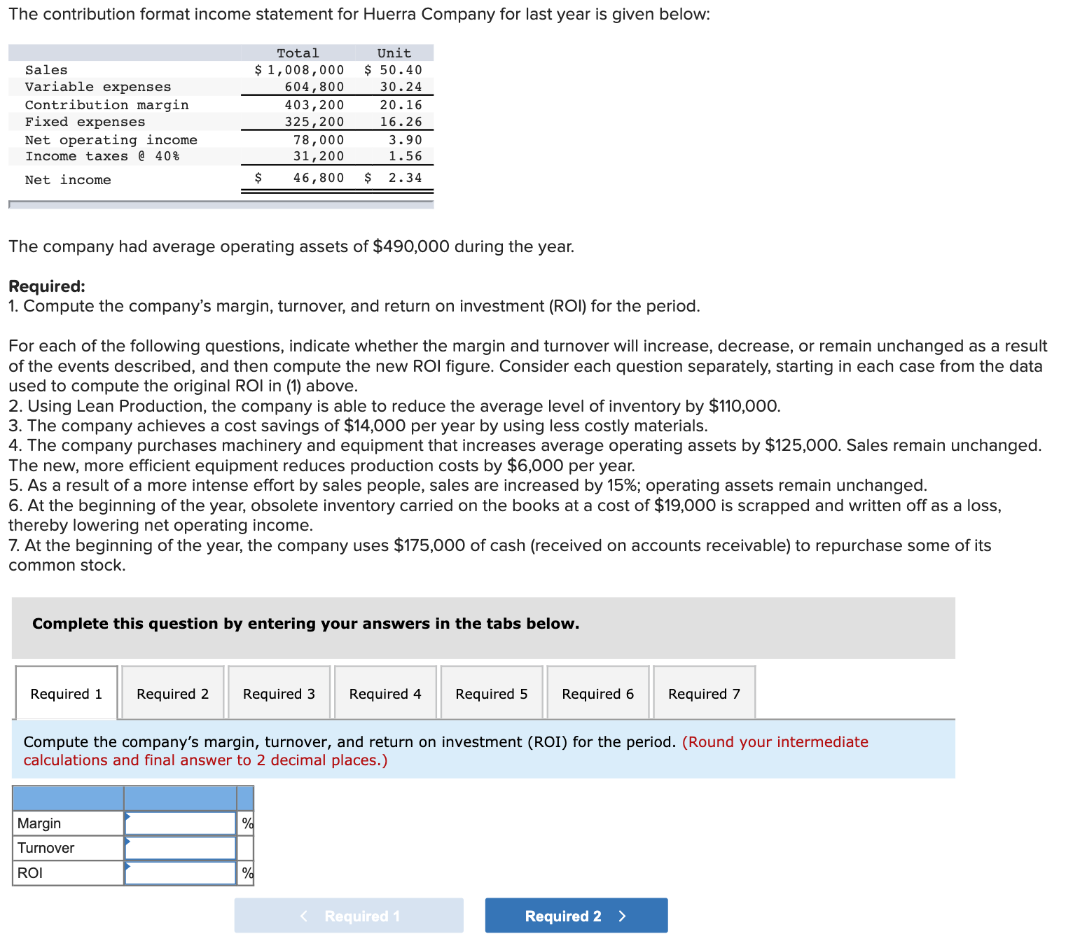 please answer questions 1-7. The contribution format income statement for Huerra Company