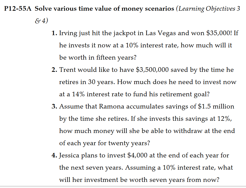 I do not know how to solve it. P12-55A Solve various time