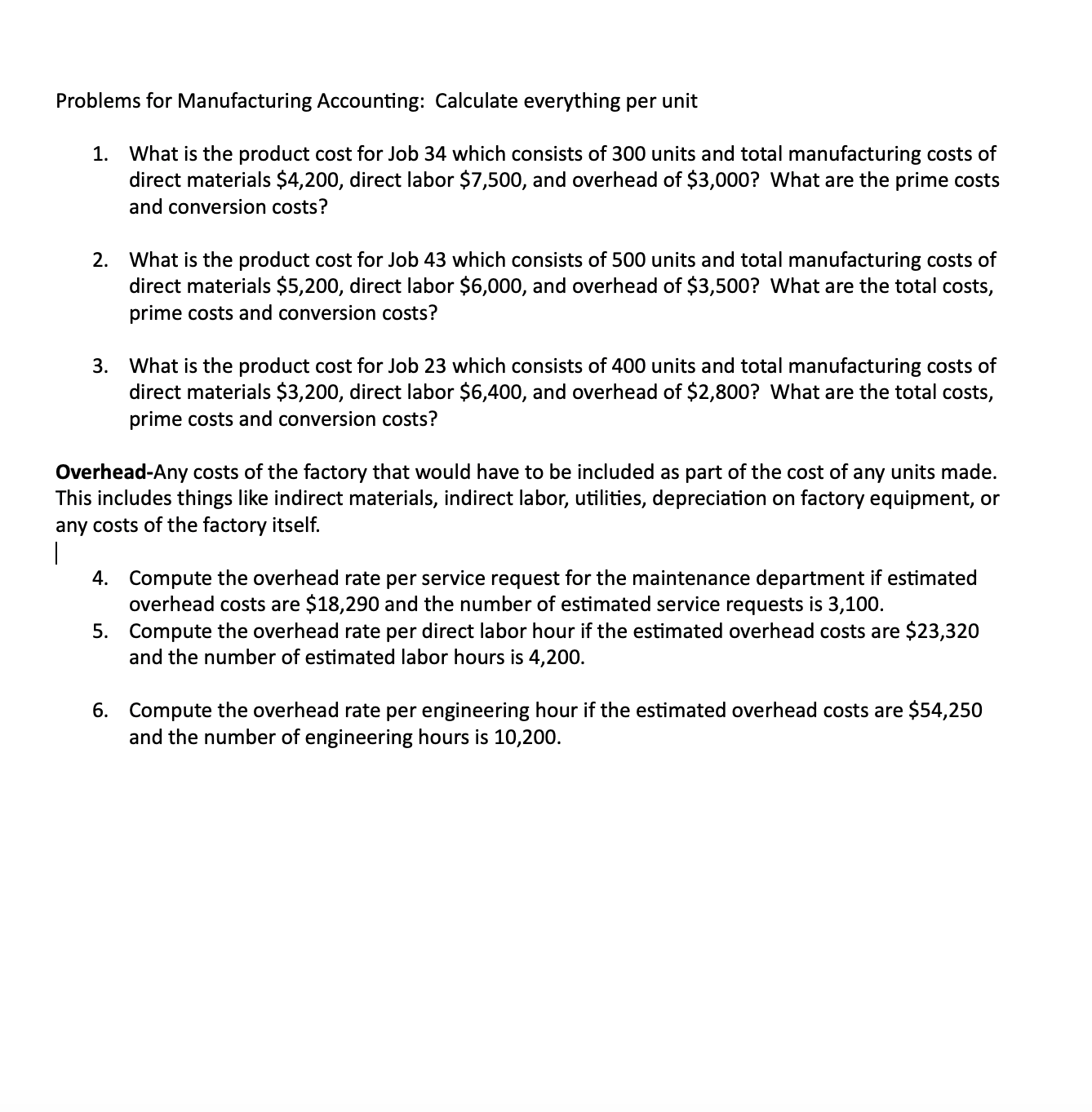 administrative costs Prime Costs = Direct Labor + Direct Materials Conversion Costs